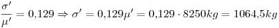 <tex>\frac{\sigma'}{\mu'}=0.129 \Rightarrow \sigma'=0.129\mu'=0.129\cdot8250kg=1064.5kg</tex>
