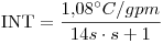 <tex>\mbox{INT}=\frac{1.08^\circ C/gpm}{14s\cdot s +1}</tex>