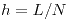 <tex>h=L/N</tex> <tex>h=L/N</tex>