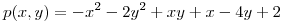 <tex>p(x,y)=-x^2-2y^2+xy+x-4y+2</tex>
