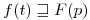 <tex>f(t) \sqsupseteq F(p)</tex>