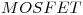 <tex>MOSFET</tex>