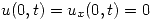 <tex>u(0,t) = u_x (0,t) = 0</tex>