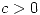 <tex>c > 0</tex>