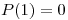 <tex>P(1) = 0</tex>