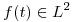 <tex>f(t) \in L^{2}</tex>