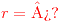<tex>\color{red}r=\text{¿?}</tex>