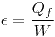 <tex> \epsilon = \frac {Q_f}{W} </tex>