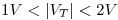 <tex>1V < |V_T| < 2V </tex>