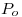 <tex>P_o</tex>