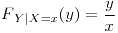 <tex>F{}_{Y|X=x}(y)=\frac{y}{x}</tex>