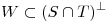 <tex>W \subset (S \cap T)^\perp</tex>