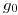 <tex>g_0</tex>