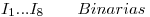 <tex>I_1...I_8 \qquad Binarias</tex>