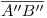 <tex>\overline{A''B''}</tex>
