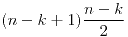<tex>(n-k+1) \frac{n-k}{2}</tex>