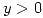 <tex>y > 0</tex>