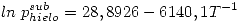 <tex>ln\;p^{sub}_{hielo} = 28,8926 - 6140,1 T^{-1} </tex>