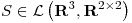 <tex>S \in \mathcal{L} \left( \mathbf{R}^3, \mathbf{R}^{2\times2} \right)</tex>