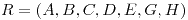 <tex>R=(A,B,C,D,E,G,H)</tex>
