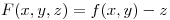 <tex>F(x,y,z) = f(x,y) - z</tex> <tex>F(x,y,z) = f(x,y) - z</tex>