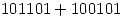 <tex>101101+100101</tex>