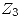 <tex>Z_3</tex>