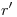 <tex>r'</tex> <tex>r'</tex>
