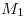 <tex>M_1</tex>