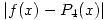 <tex>\left| f(x)-P_4(x) \right| </tex>
