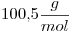 <tex>100.5\frac{g}{mol}</tex>