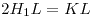 <tex>2 H_1 L = K L</tex>