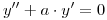 <tex>y'' + a \cdot y' = 0</tex>