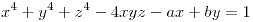 <tex>x^4+y^4+z^4-4xyz - ax + by = 1</tex> <tex>x^4+y^4+z^4-4xyz - ax + by = 1</tex>