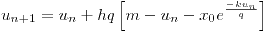 <tex>u_{n+1} = u_n + h q \left[ m - u_n - x_0 e^{ \frac{-k u_n}{q} } \right] </tex>