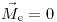 <tex>\vec{M}_\text{e}=0</tex>