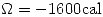 <tex>\Omega =-1600\mbox{cal}</tex>