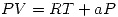 <tex>PV= RT + aP </tex>