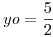 <tex>yo=\frac{5}{2}</tex>