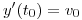 <tex>y'(t_{0}) = v_{0}</tex>