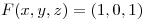 <tex>F(x,y,z) = (1,0,1)</tex> <tex>F(x,y,z) = (1,0,1)</tex>