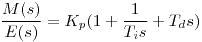 <tex>\frac{M(s)}{E(s)} = K_p (1+ \frac{1}{T_i s} + T_d s) </tex>