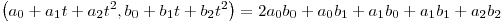 <tex>\left( a_0+a_1t+a_2t^2,b_0+b_1t+b_2t^2 \right) = 2a_0b_0 + a_0b_1 + a_1b_0 +a_1b_1 + a_2b_2</tex>