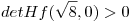 <tex>detHf(\sqrt{8},0)>0</tex>
