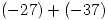 <tex>(-27)+(-37)</tex>