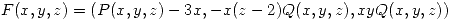 <tex>F(x,y,z) = ( P(x,y,z) - 3x, -x (z - 2) Q(x,y,z), xy Q(x,y,z))</tex>