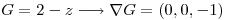 <tex>G=2-z  \longrightarrow \nabla G = (0,0,-1)</tex>