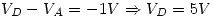 <tex> V_D-V_A=-1V \Rightarrow V_D=5V </tex>