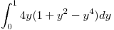 <tex> \int_0^1 4y(1 + y^2 - y^4) dy </tex>
