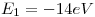 <tex>E_1 = -14eV</tex>